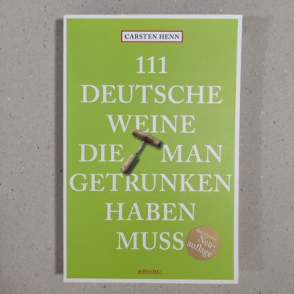 Buch: 111 deutsche Weine die man getrunken haben muss