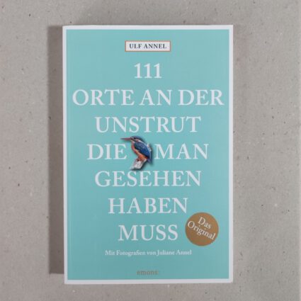 Buch: 111 Orte an der Unstrut die man gesehen haben muss