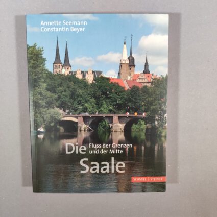 Buch: Die Saale – Fluss der Grenzen und der Mitte