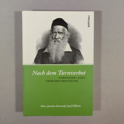 Buch: Nach dem Turnverbot: Turnvater Jahn zwischen 1819 und 1852