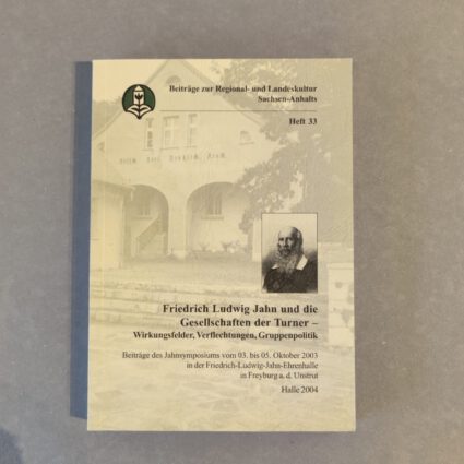 Buch: Friedrich Ludwig Jahn und die Gesellschaften der Turner – Wirkungsfelder, Verflechtungen, Gruppenpolitik
